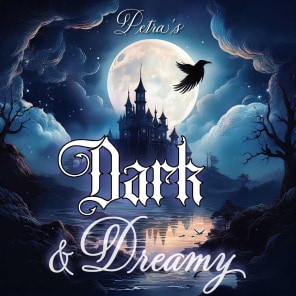 Petra's Dark & Dreamy: Gothic Sleep Stories & Macabre Verse