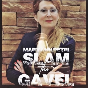 Slam The Gavel Podcast, Host Maryann Petri