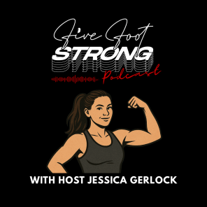 The Five Foot Strong Podcast