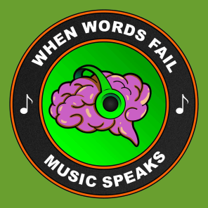 When Words Fail...Music Speaks