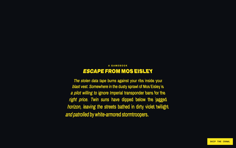 The opening crawl of Escape from Mos Eisley: yellow text receding into black, in the style of the film titles