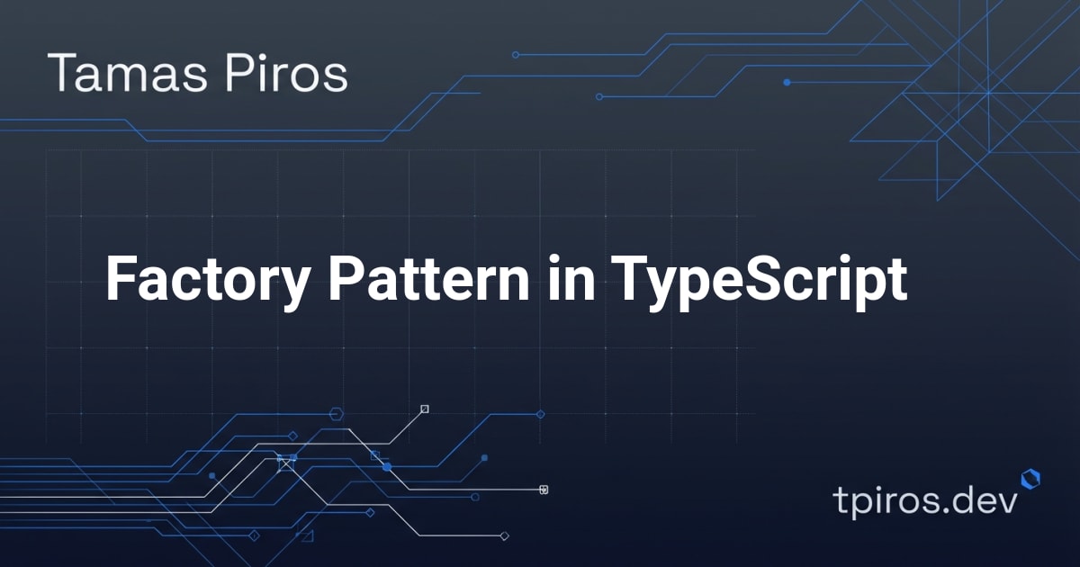 Factory Pattern in TypeScript - Tamas Piros