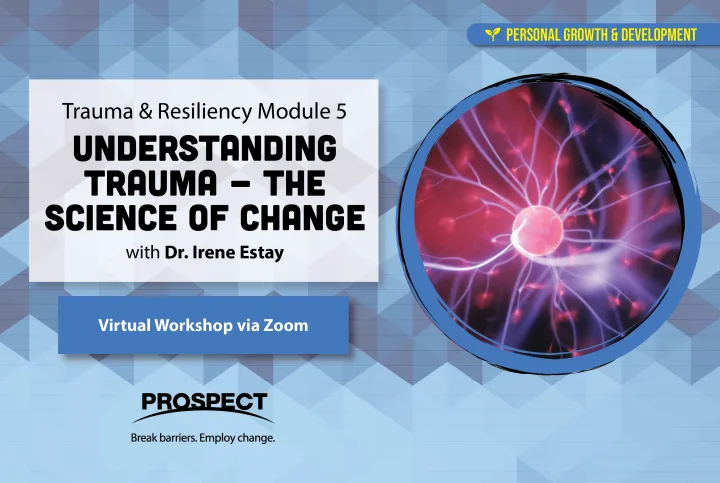 Trauma and Resiliency Module 5: Understanding Trauma