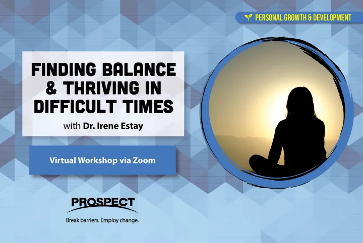 Finding Balance and Thriving in Difficult Times