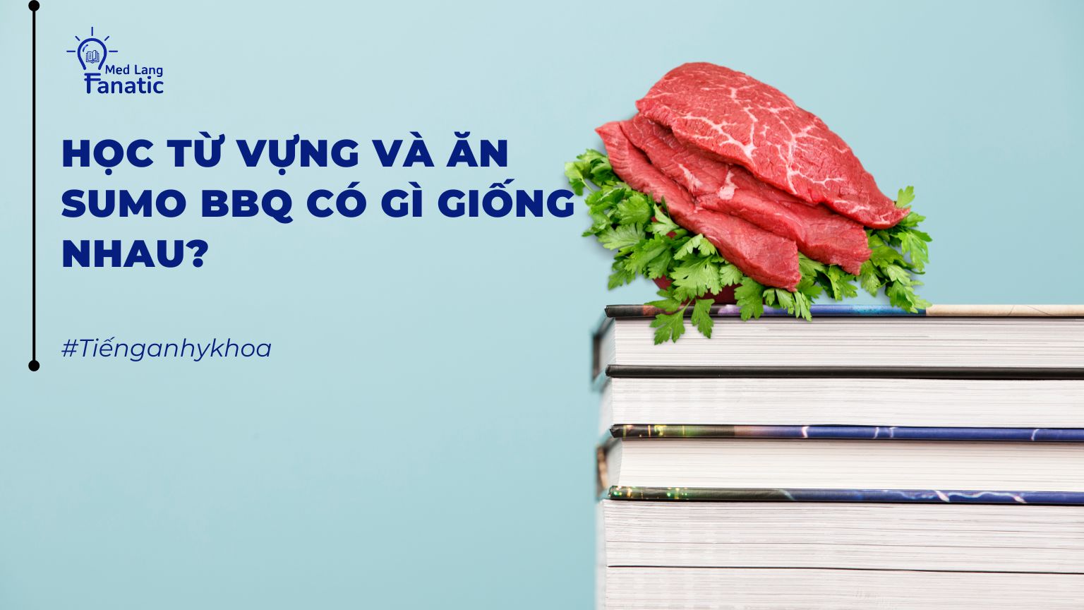 Học từ vựng và ăn Sumo BBQ có gì giống nhau?