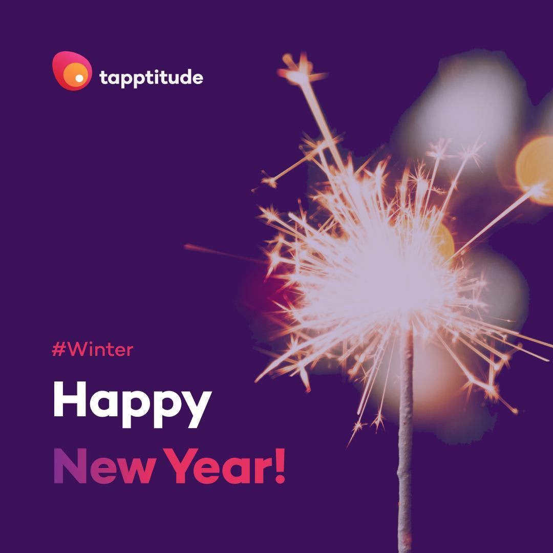 In the coming year, we hope you will: 

💪 only have nice problems to solve 
🪂surprise yourself with at least one new experience 
✏️ and make something you'll be proud of (yes, we think everything counts 🙌). 

Happy New Year from the #TappSquad! 🎆 🎊🥂