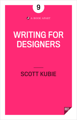 Cover of Writing for Designers by Scott Kubie | 25 book recommendations to make you a better entrepreneur - Tapptitude