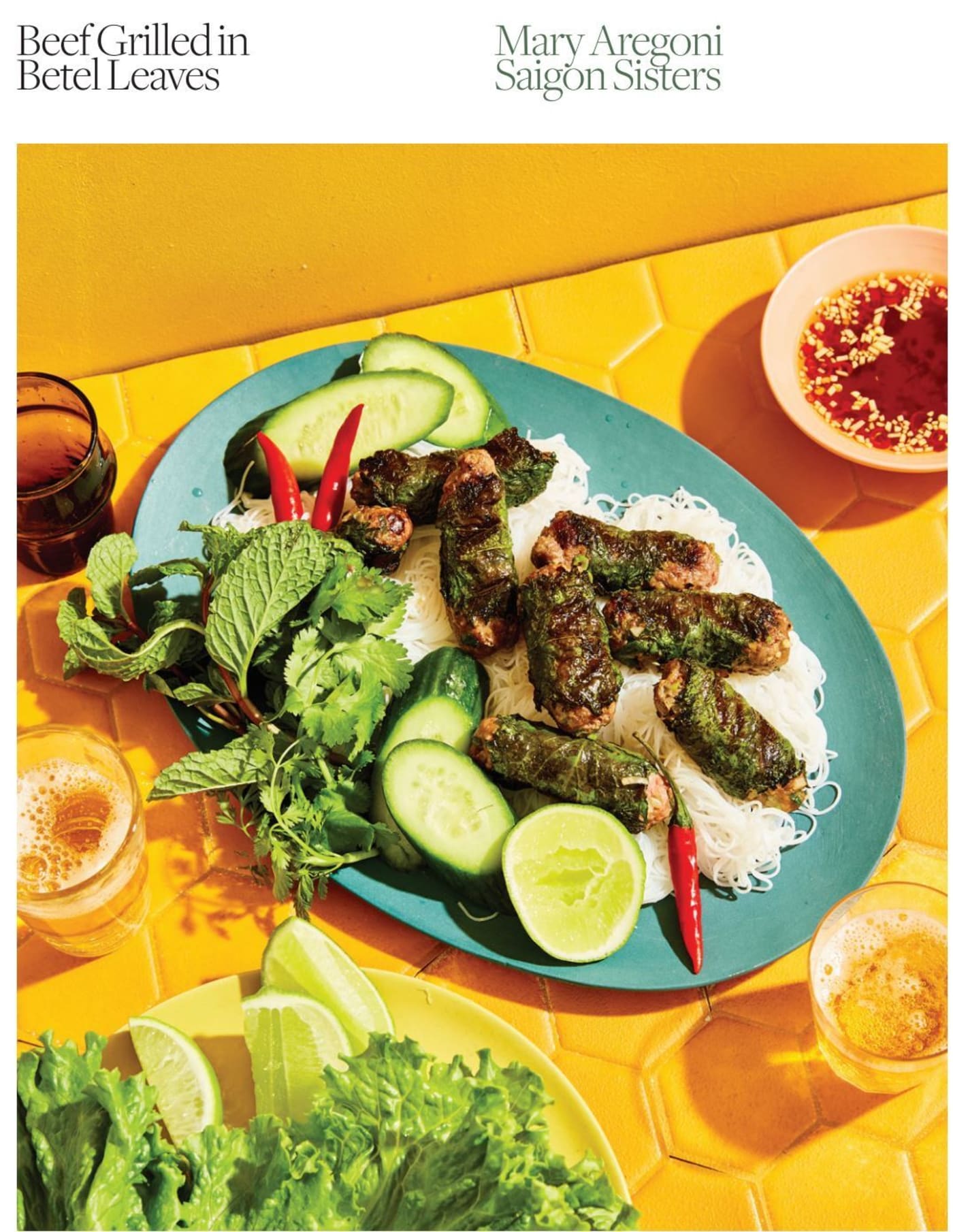 Beef Grilled in Betel Leaves by Mary Aregoni of Saigon Sisters, served with vermicelli, herbs and dipping sauce