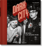 Dark City. The Real Los Angeles Noir