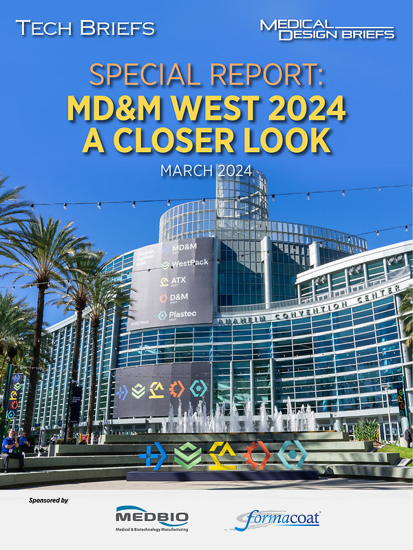 MD&M West 2024 A Closer Look March 2024 Tech Briefs