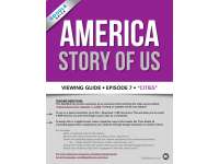 America The Story of Us: Viewing Guide | Episode 7 • CITIES + ...