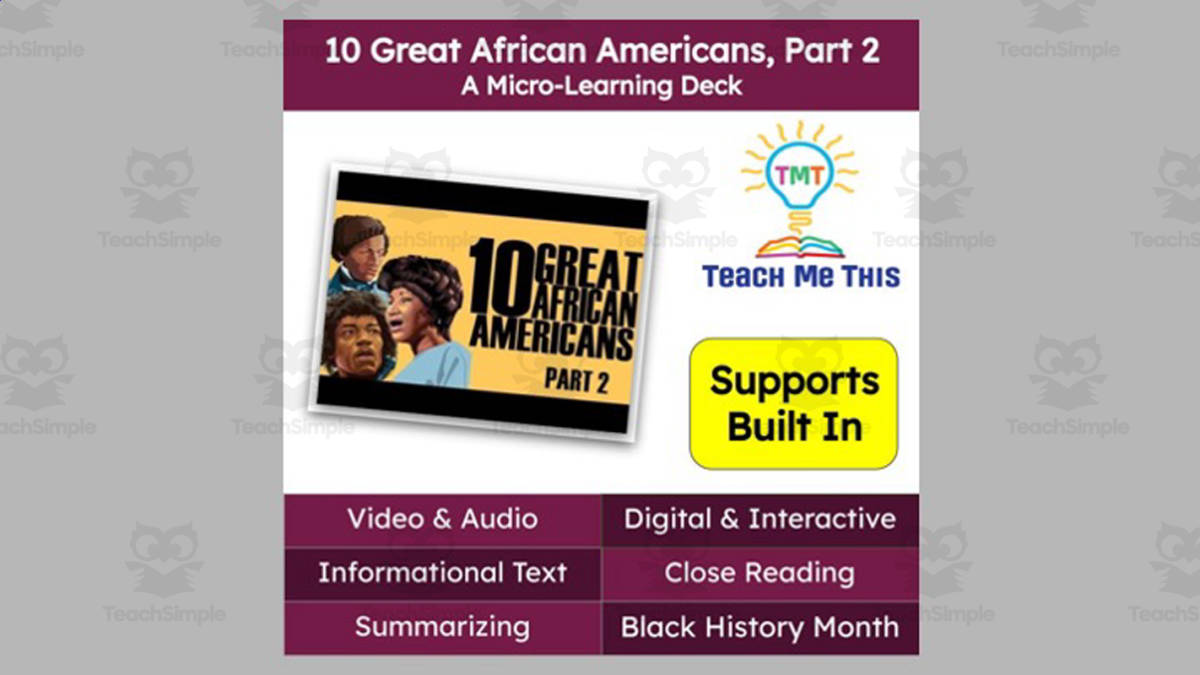 An educational teaching resource from Teach Me This entitled 10 Great African Americans, Part 2 | Reading Comprehension Deck | Interactive Lesson downloadable at Teach Simple.
