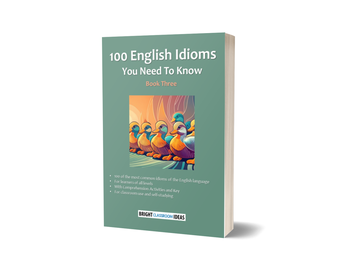 An educational teaching resource from Bright Classroom Ideas Marketplace entitled 100 English Idioms You Need To Know - Book Three downloadable at Teach Simple.