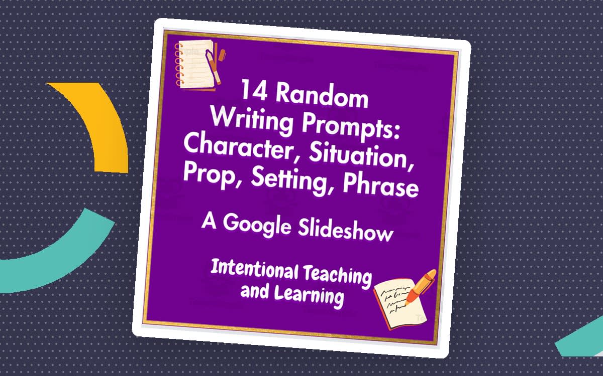 An educational teaching resource from Intentional Teaching and Learning entitled 14 Random Writing Prompts: Character, Situation, Prop, Setting, Phrase downloadable at Teach Simple.