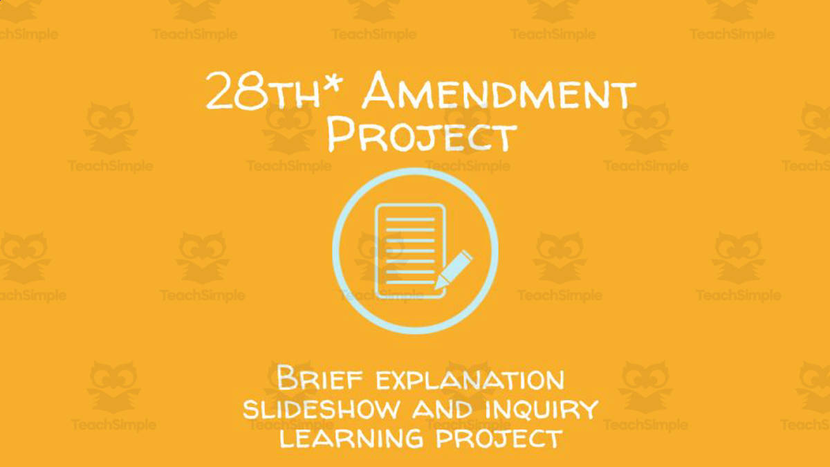 An educational teaching resource from Ed Dynamic entitled 28th Amendment Project – U.S. History Activity downloadable at Teach Simple.