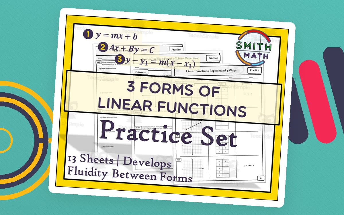 An educational teaching resource from Smith Math entitled 3 Forms of Linear Functions Practice Set downloadable at Teach Simple.