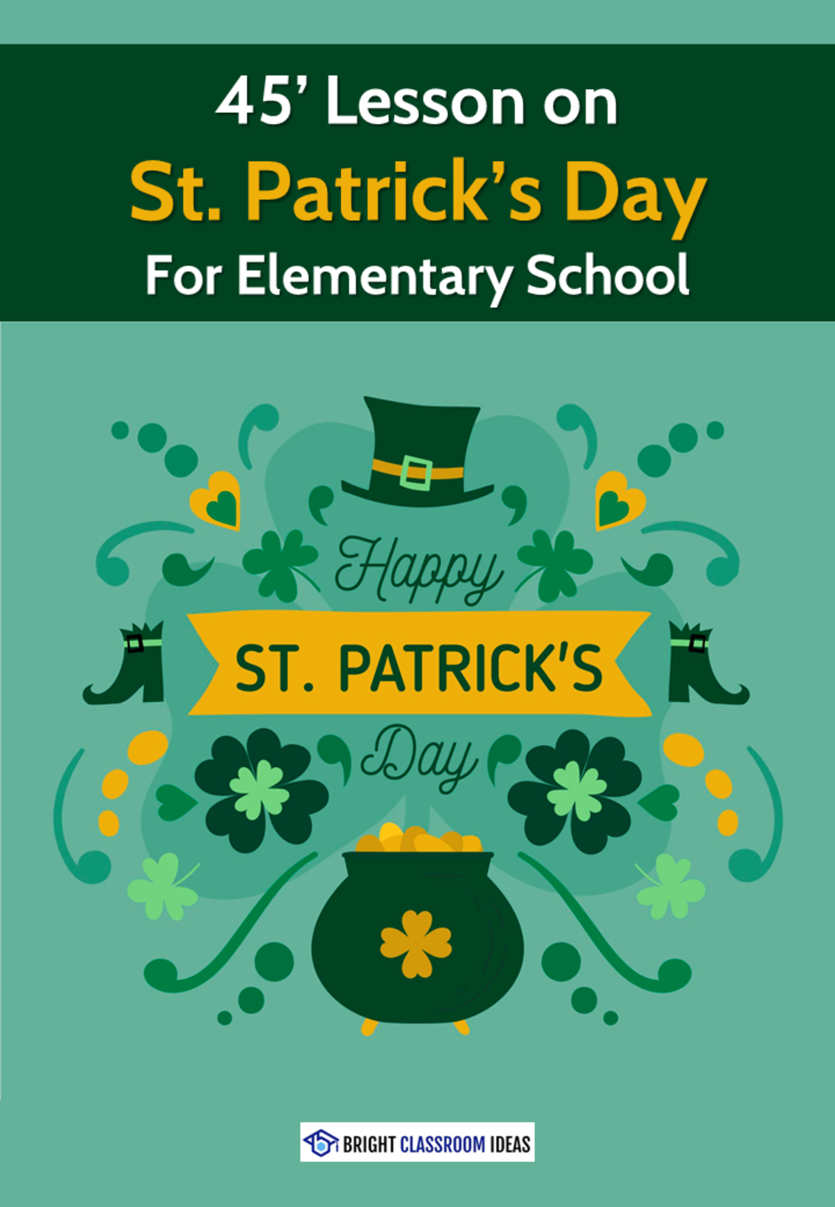 An educational teaching resource from Bright Classroom Ideas Marketplace entitled 45' Lesson on St. Patrick's Day for Elementary School downloadable at Teach Simple.
