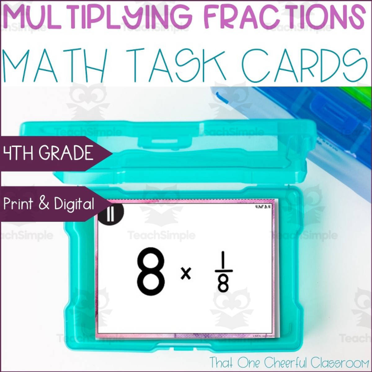 An educational teaching resource from That One Cheerful Classroom entitled 4th Grade Multiplying Fractions by Whole Numbers & Word Problems Math Task Cards downloadable at Teach Simple.