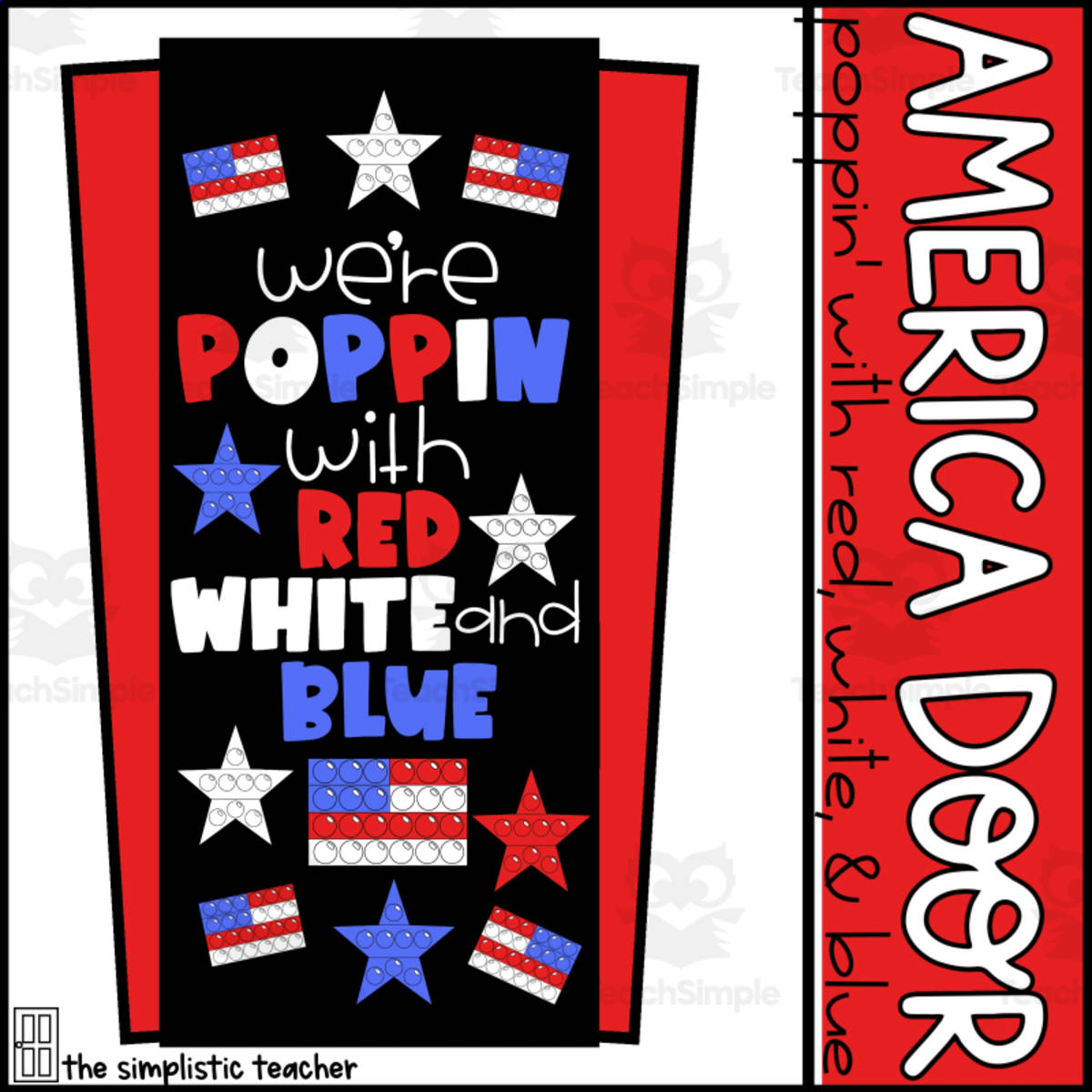 An educational teaching resource from The Simplistic Teacher entitled 4th of July/Veterans Day/America Pop It Door Kit: We're Poppin with Red White and Blue downloadable at Teach Simple.