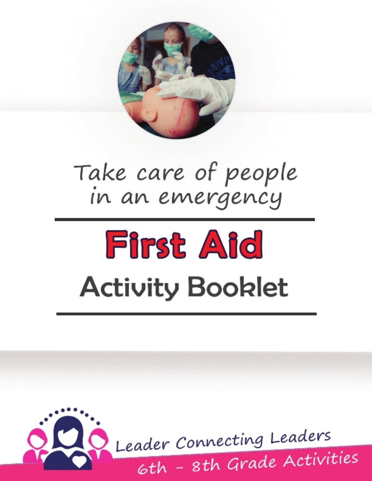 An educational teaching resource from Leader Connecting Leaders entitled 6th-8th grade: First Aid Activity Booklet downloadable at Teach Simple.