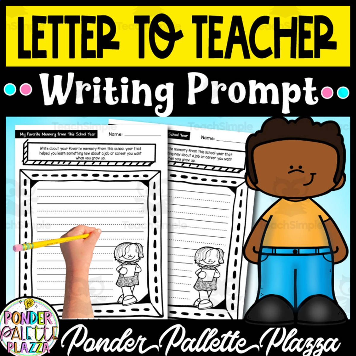 An educational teaching resource from Ponder Palette Plazza entitled A Letter to My Future Teacher - End of Year Writing Prompt downloadable at Teach Simple.