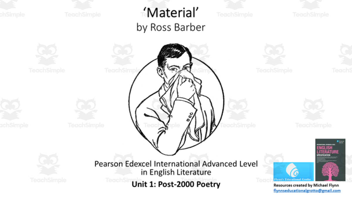 An educational teaching resource from Flynn's Educational entitled A Level Poetry Lesson: ‘Material’ by Ross Barber downloadable at Teach Simple.