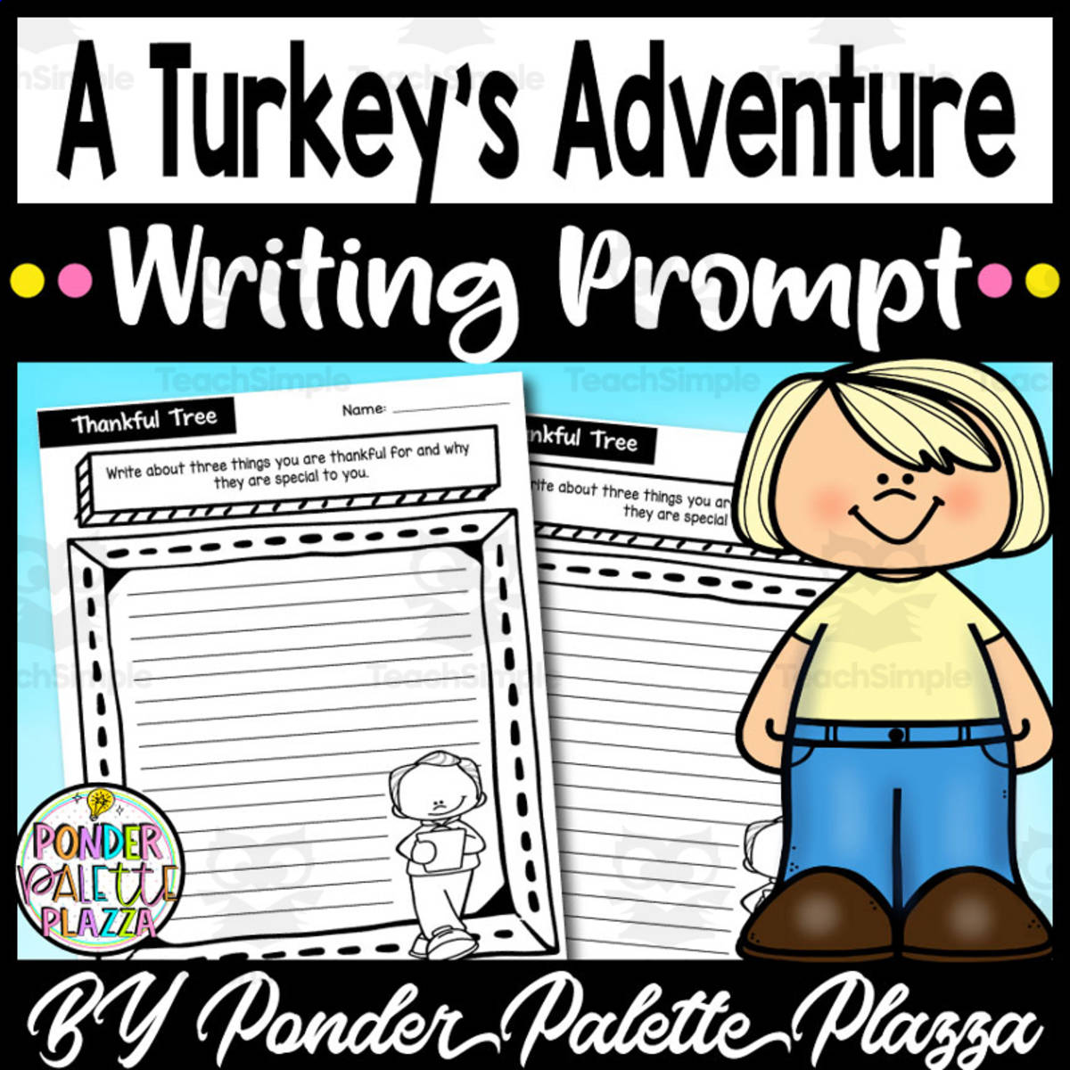 An educational teaching resource from Ponder Palette Plazza entitled A turkey's adventure Writing Prompt - Thanksgiving Activity downloadable at Teach Simple.