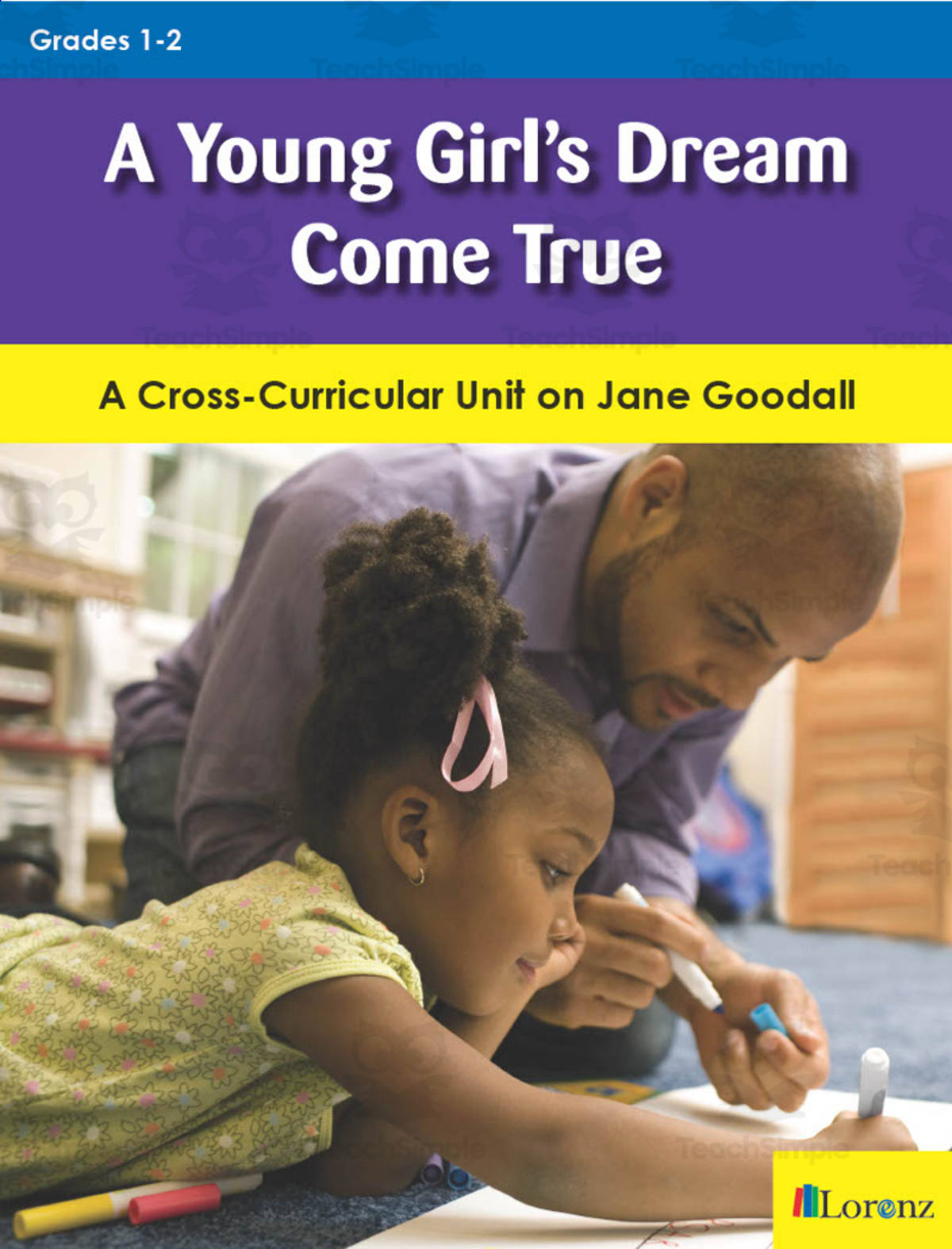 An educational teaching resource from Classroom Complete Press entitled A Young Girl's Dream Come True: A Cross-Curricular Unit on Jane Goodall downloadable at Teach Simple.