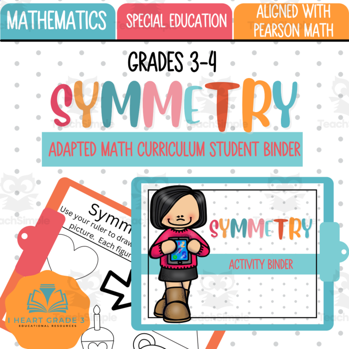 An educational teaching resource from I Heart Grade 3 entitled Adapted Math Binder: Symmetry downloadable at Teach Simple.