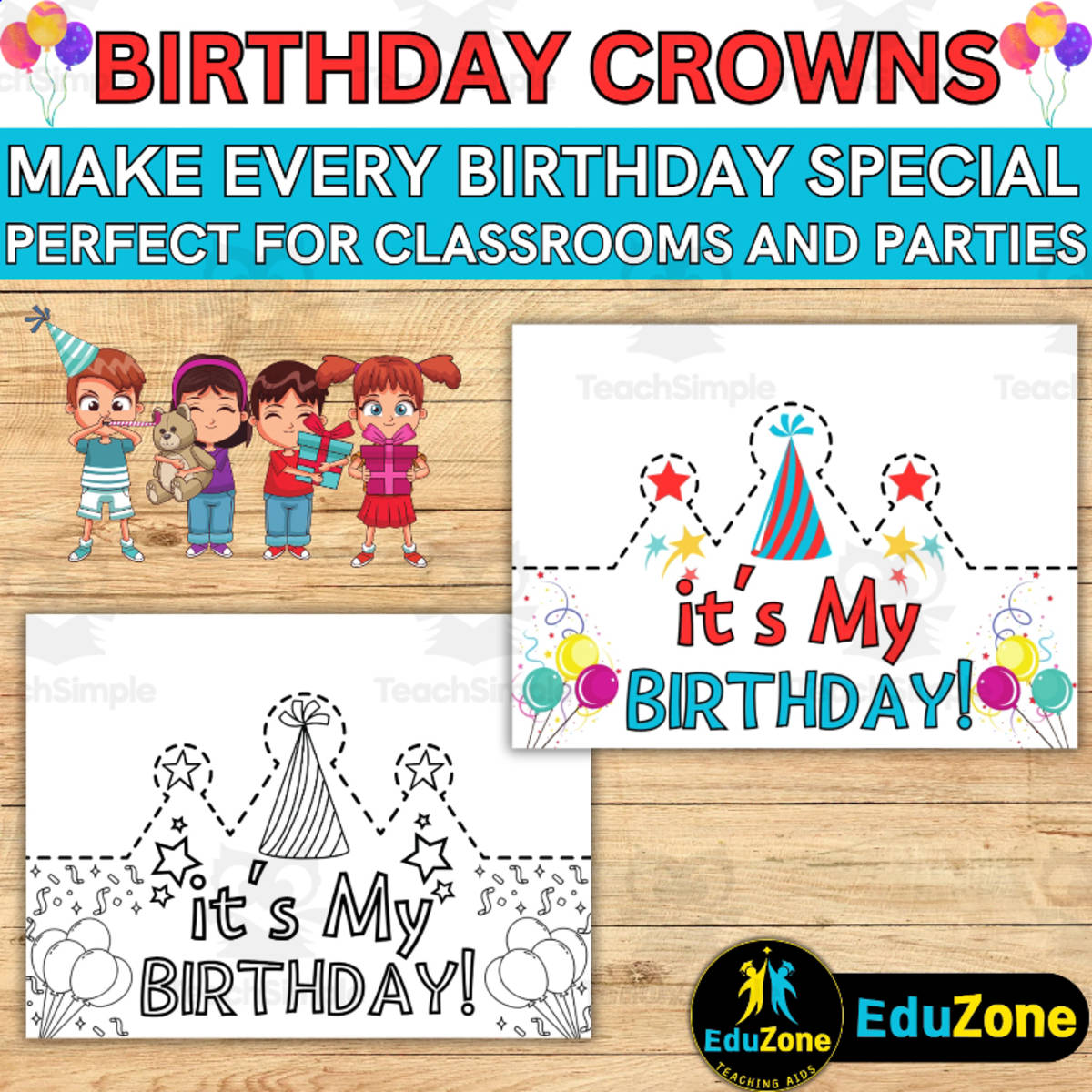 An educational teaching resource from Style Your Classroom entitled Add Fun and Flair to Your Celebration with Customizable Birthday Crown downloadable at Teach Simple.