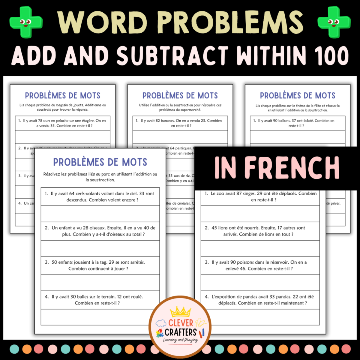 An educational teaching resource from Clever Crafters entitled Addition and Subtraction Word Problems Within 100 Worksheets in French downloadable at Teach Simple.