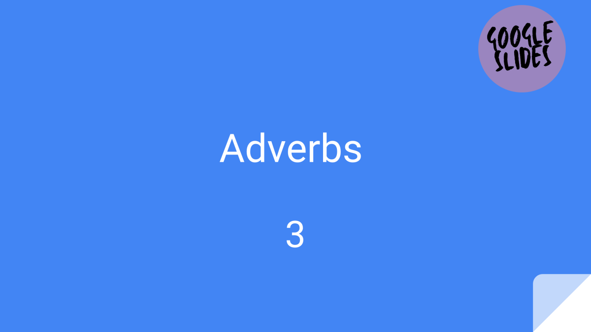 An educational teaching resource from Cored Education entitled Adverbs Sample Lesson Grades 3-4 Grammar (Google Slides) downloadable at Teach Simple.