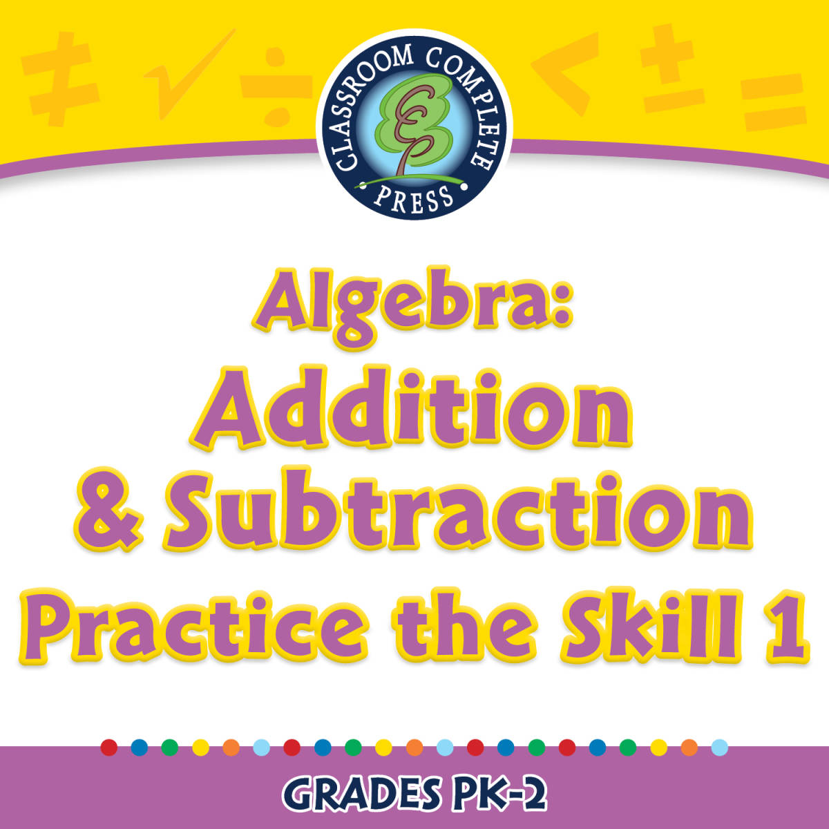 An educational teaching resource from Classroom Complete Press entitled Algebra: Addition & Subtraction - Practice the Skill 1 - PC Software downloadable at Teach Simple.