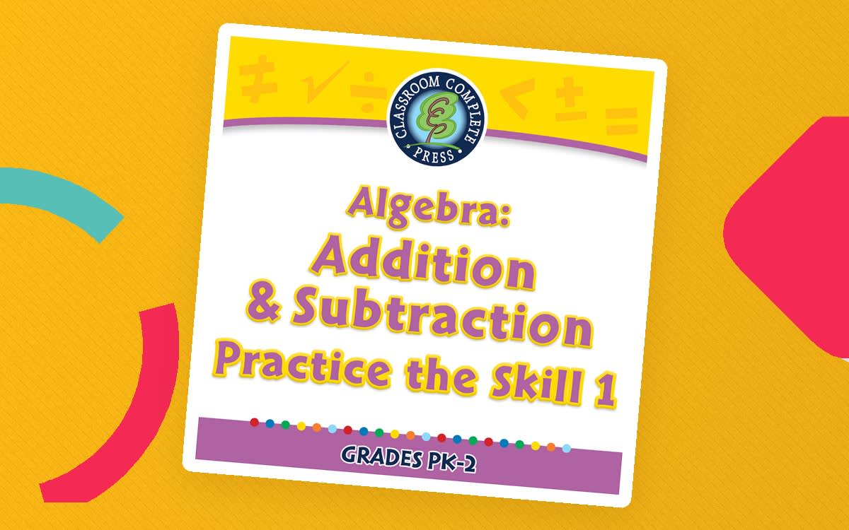 An educational teaching resource from Classroom Complete Press entitled Algebra: Addition & Subtraction - Practice the Skill 1 - PC Software downloadable at Teach Simple.