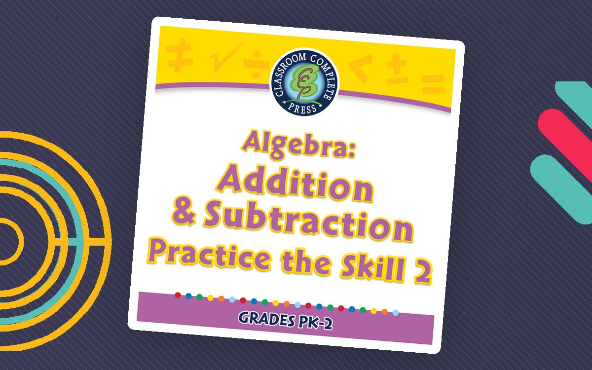 An educational teaching resource from Classroom Complete Press entitled Algebra: Addition & Subtraction - Practice the Skill 2 - PC Software downloadable at Teach Simple.