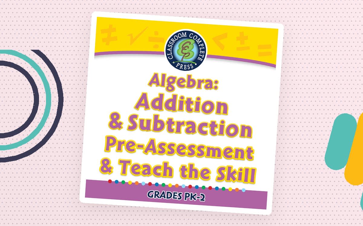 An educational teaching resource from Classroom Complete Press entitled Algebra: Addition & Subtraction - Pre-Assessment & Teach the Skill - MAC Software downloadable at Teach Simple.