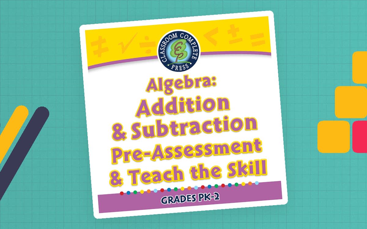 An educational teaching resource from Classroom Complete Press entitled Algebra: Addition & Subtraction - Pre-Assessment & Teach the Skill - PC Software downloadable at Teach Simple.