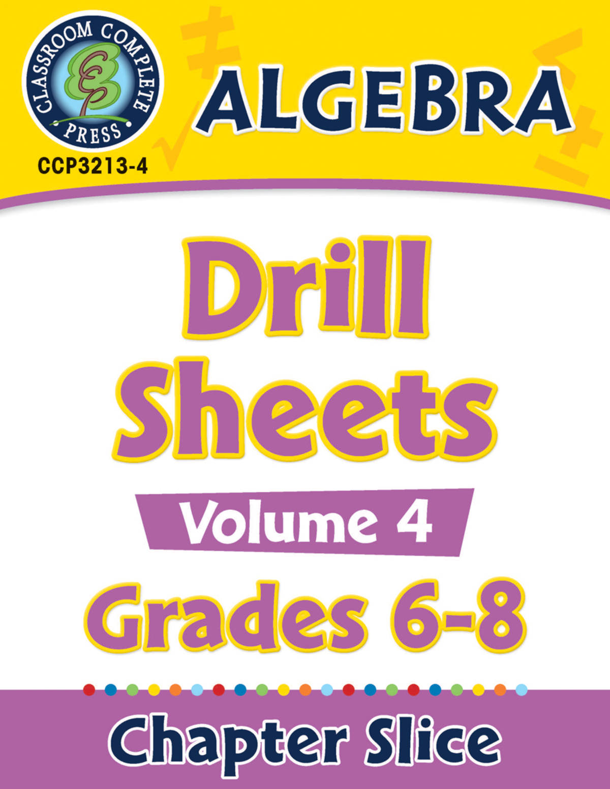 An educational teaching resource from Classroom Complete Press entitled Algebra - Drill Sheets Vol. 4 Gr. 6-8 downloadable at Teach Simple.
