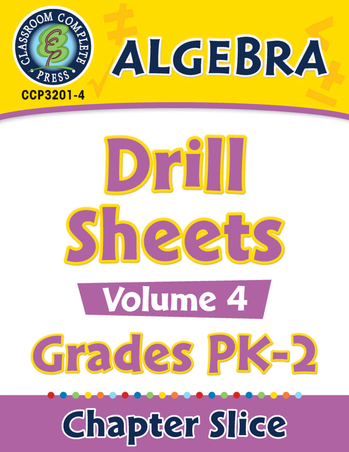 An educational teaching resource from Classroom Complete Press entitled Algebra - Drill Sheets Vol. 4 Gr. PK-2 downloadable at Teach Simple.