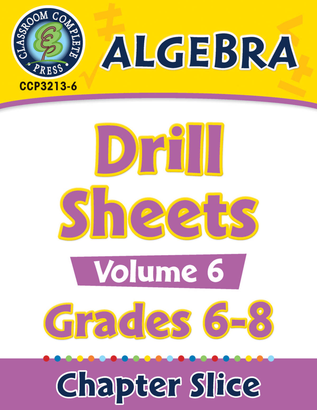 An educational teaching resource from Classroom Complete Press entitled Algebra - Drill Sheets Vol. 6 Gr. 6-8 downloadable at Teach Simple.