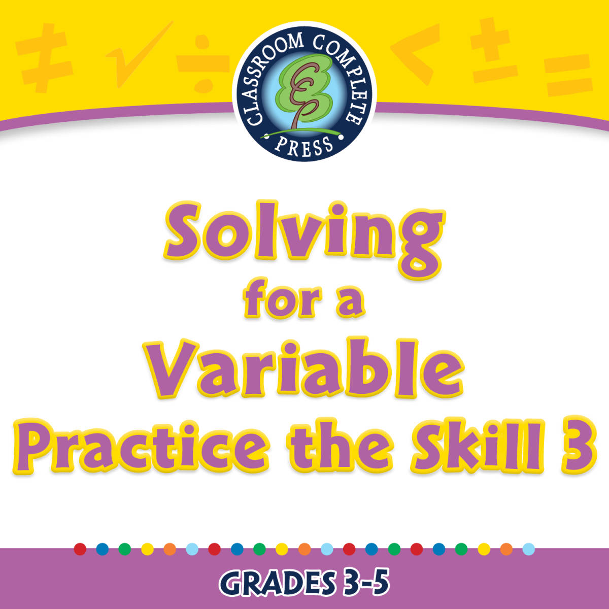 An educational teaching resource from Classroom Complete Press entitled Algebra: Equations - Solving for a Variable - Practice the Skill 3 - FLASH-MAC downloadable at Teach Simple.