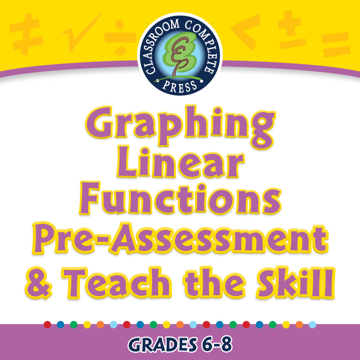 An educational teaching resource from Classroom Complete Press entitled Algebra: Graphing Linear Functions - Pre-Assessment & Teach the Skill - FLASH-PC downloadable at Teach Simple.