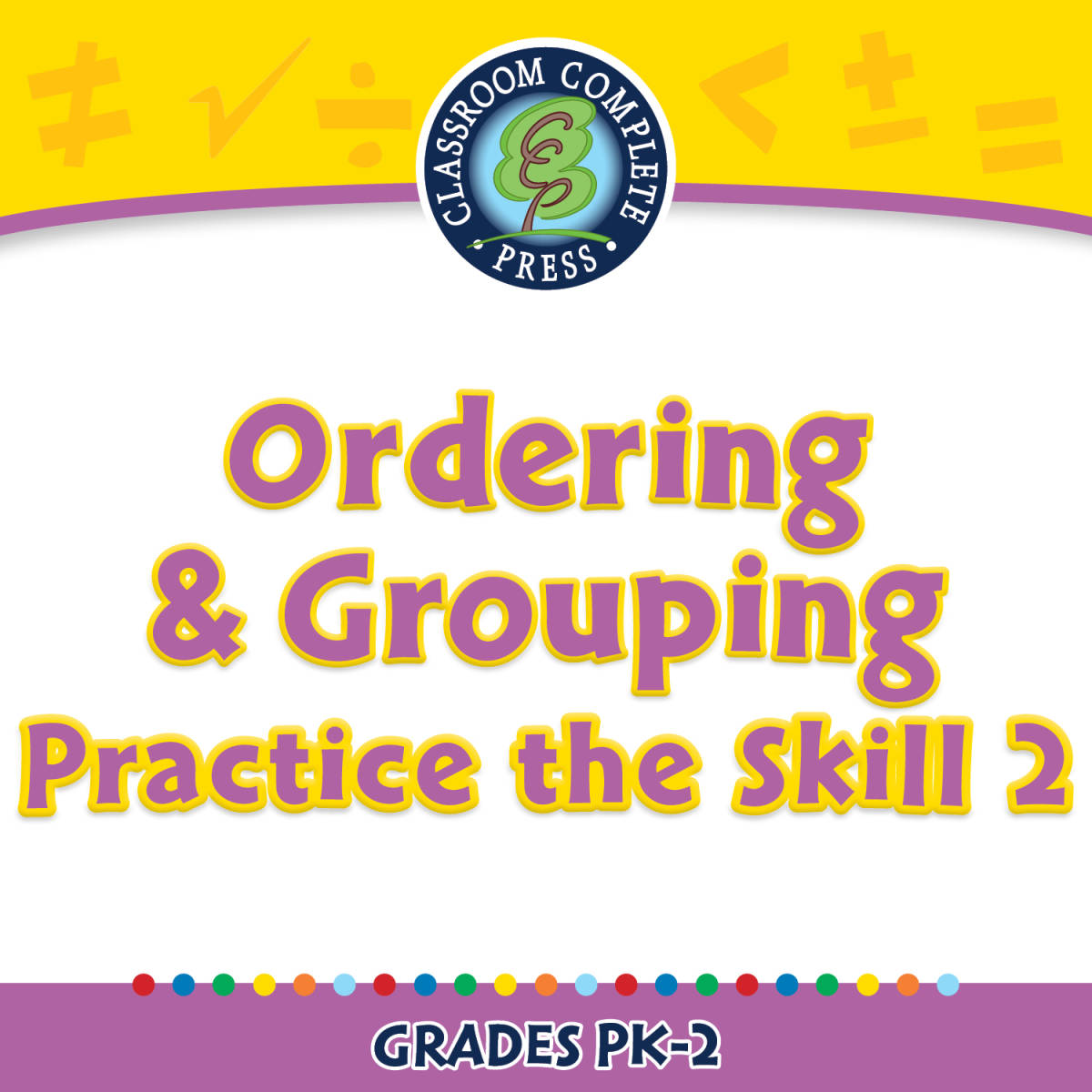 An educational teaching resource from Classroom Complete Press entitled Algebra: Ordering & Grouping - Practice the Skill 2 - PC Software downloadable at Teach Simple.