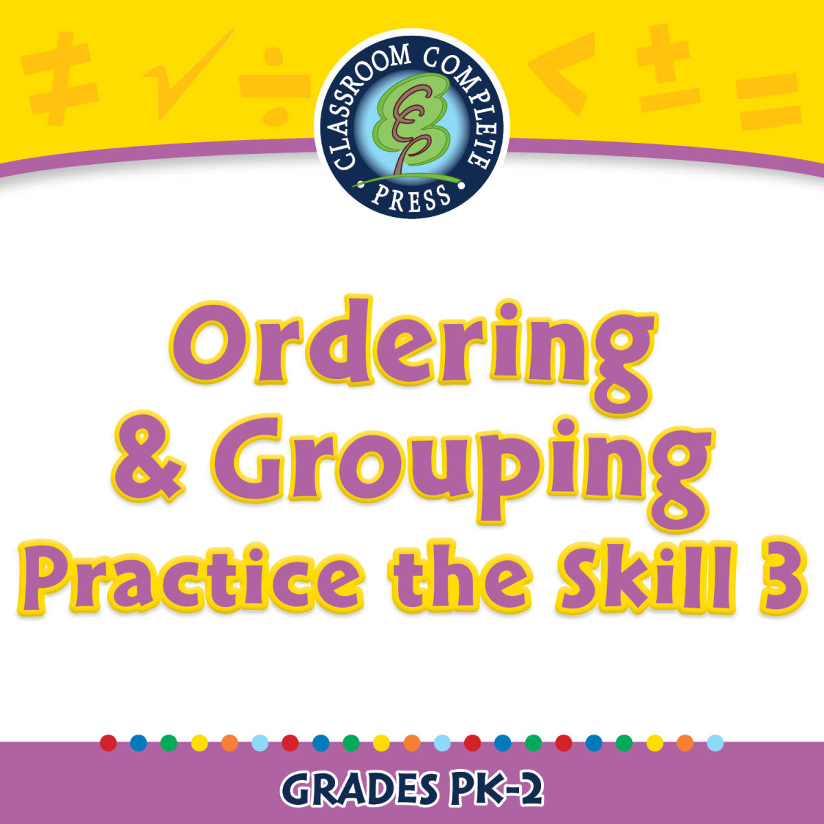 An educational teaching resource from Classroom Complete Press entitled Algebra: Ordering & Grouping - Practice the Skill 3 - PC Software downloadable at Teach Simple.