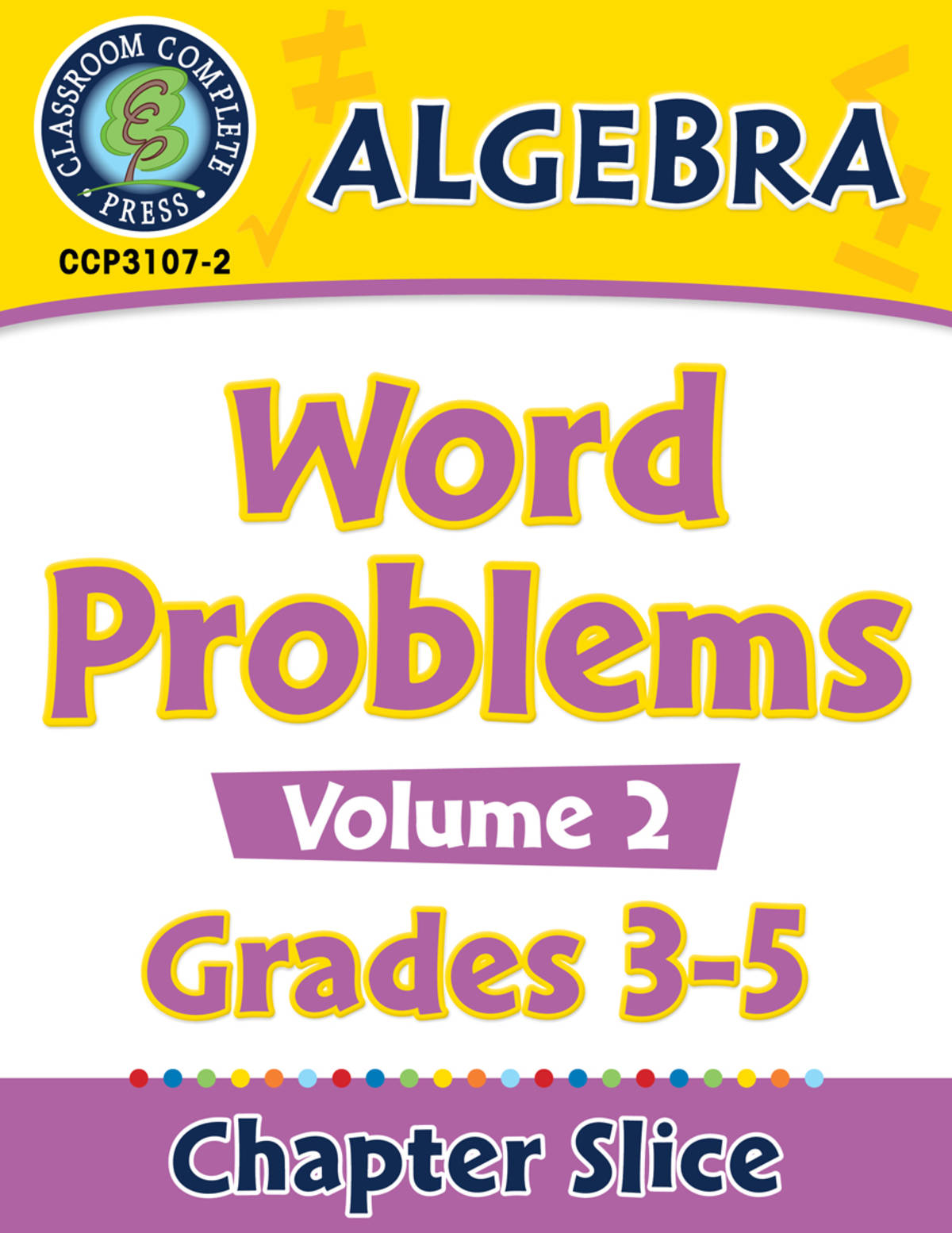 An educational teaching resource from Classroom Complete Press entitled Algebra: Word Problems Vol. 2 Gr. 3-5 downloadable at Teach Simple.