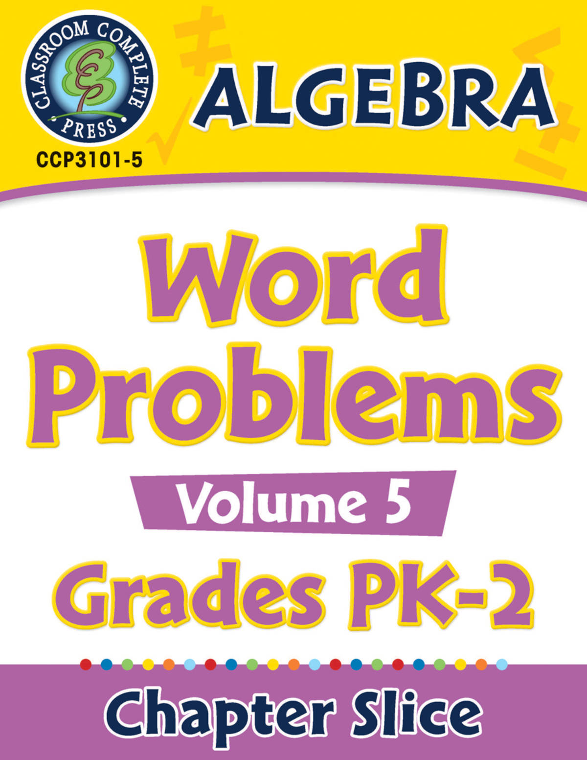 An educational teaching resource from Classroom Complete Press entitled Algebra: Word Problems Vol. 5 Gr. PK-2 downloadable at Teach Simple.
