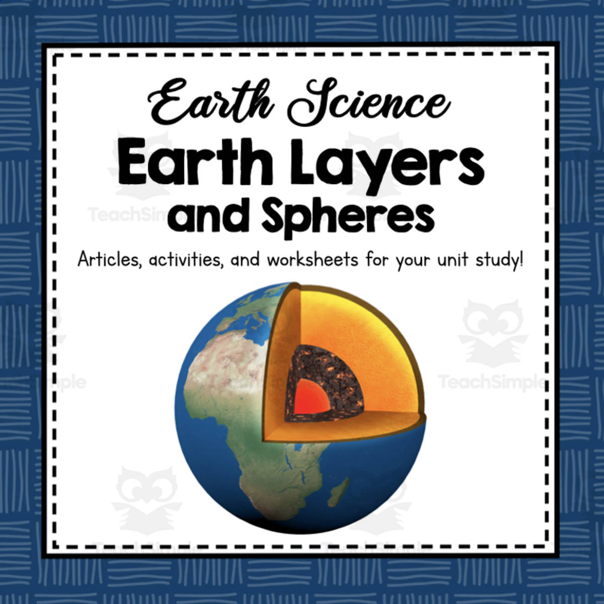 An educational teaching resource from Simply Schoolgirl entitled Earth's Layers & Spheres – Science Unit Pack downloadable at Teach Simple.