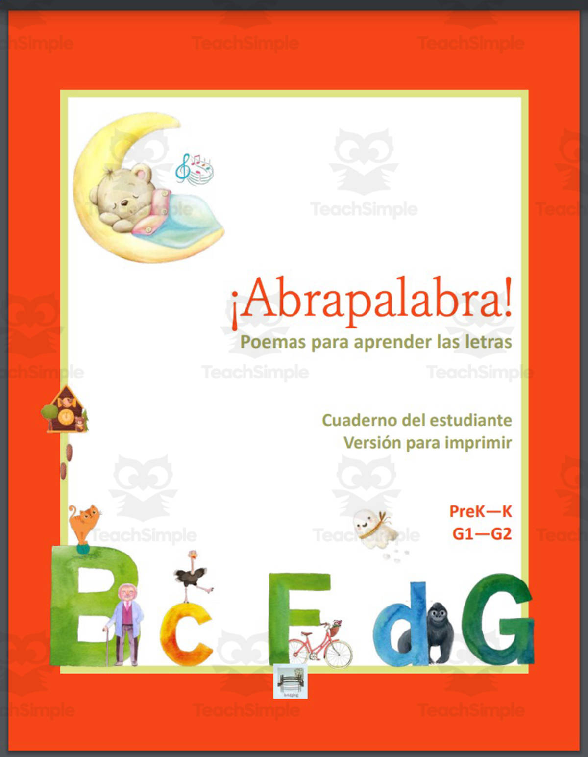 An educational teaching resource from Bridging - Spanish Reading and Writing entitled Alphabet Spanish Poetry: ¡Abrapalabra! Poemas para Aprender las Letras - Student Version downloadable at Teach Simple.