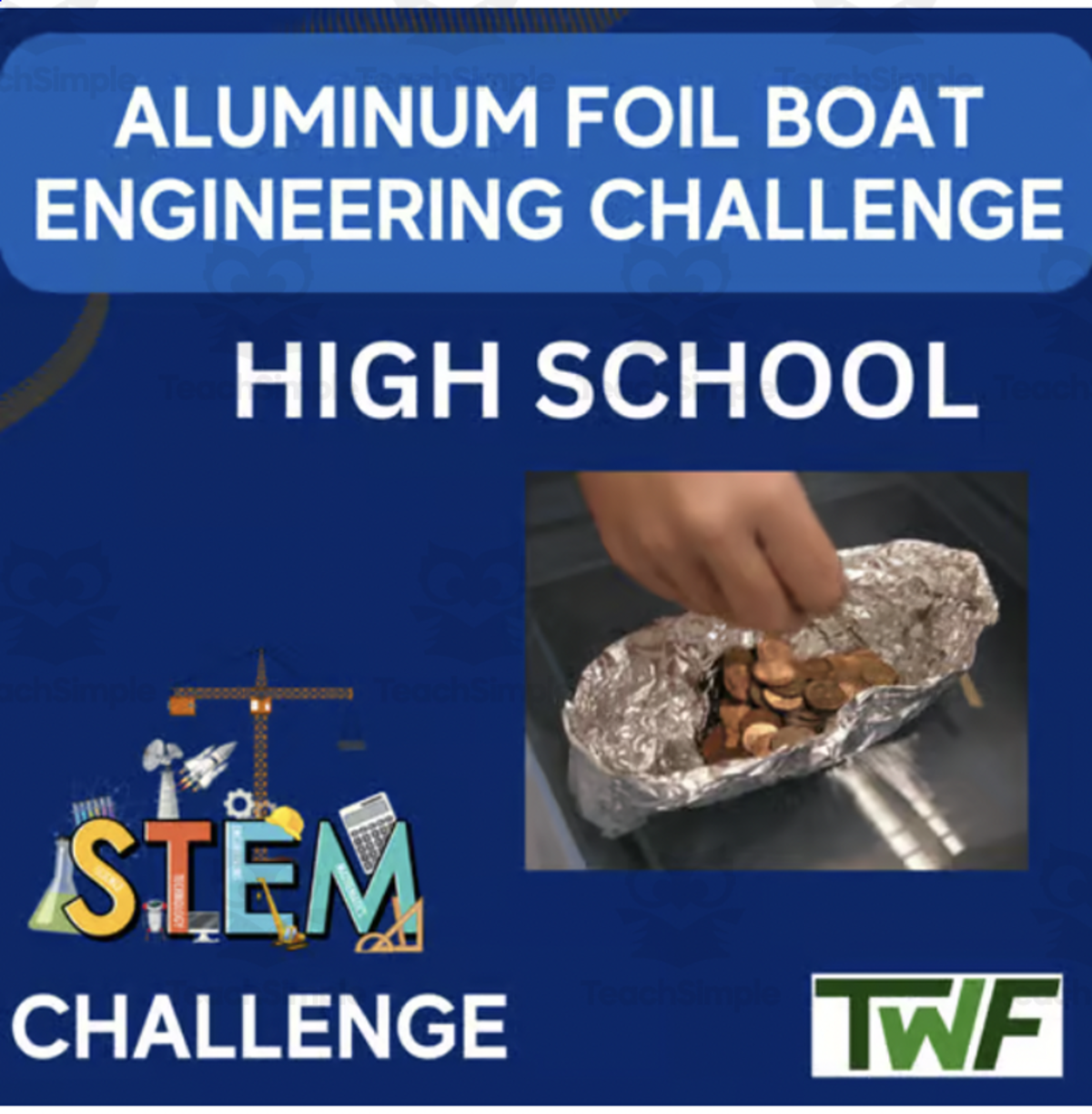 An educational teaching resource from Teach With Fergy entitled Aluminum Foil Boat Challenge - HIGH SCHOOL - STEM Engineering downloadable at Teach Simple.