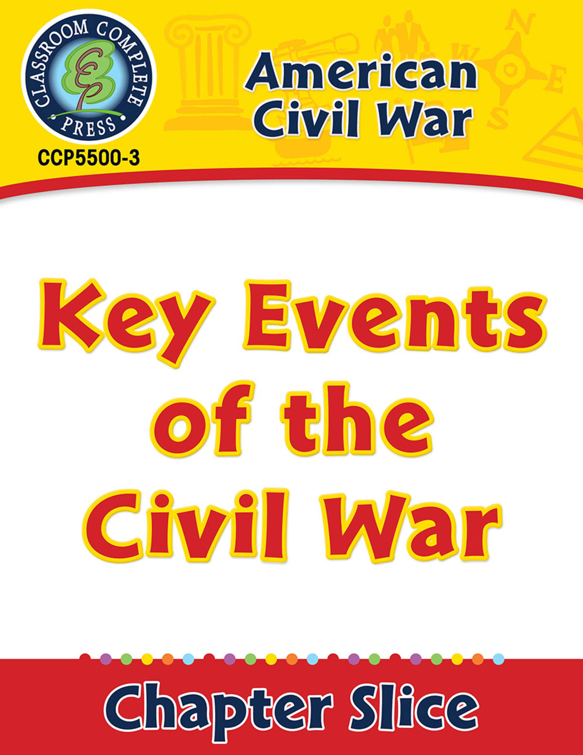An educational teaching resource from Classroom Complete Press entitled American Civil War: Key Events of the Civil War Gr. 5-8 downloadable at Teach Simple.